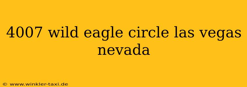 4007 wild eagle circle las vegas nevada