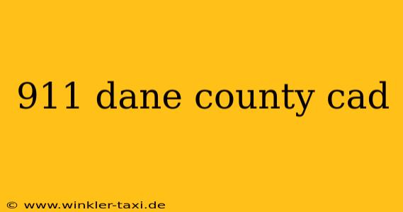 911 dane county cad