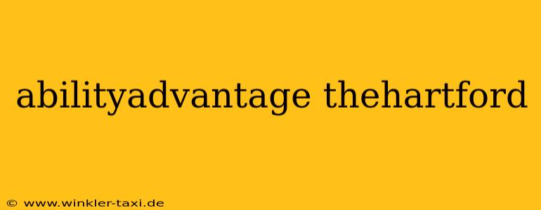 abilityadvantage thehartford