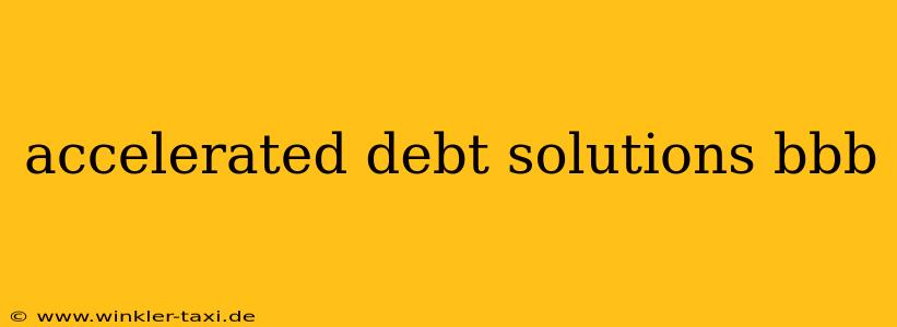 accelerated debt solutions bbb