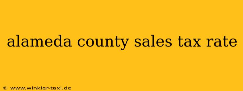 alameda county sales tax rate