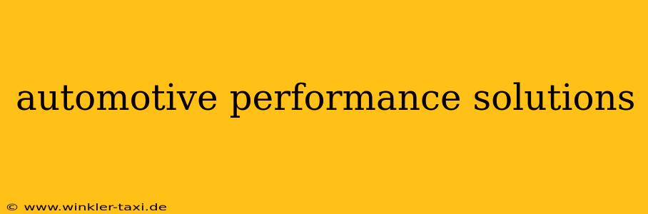 automotive performance solutions