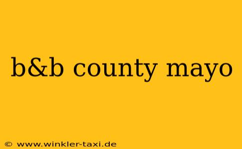b&b county mayo