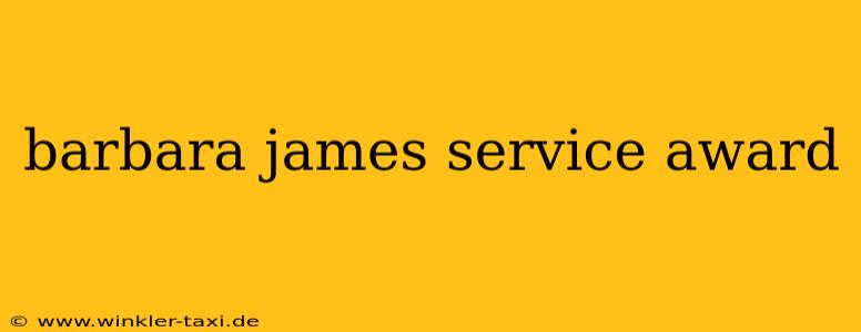 barbara james service award