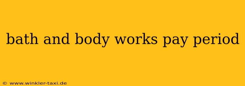 bath and body works pay period