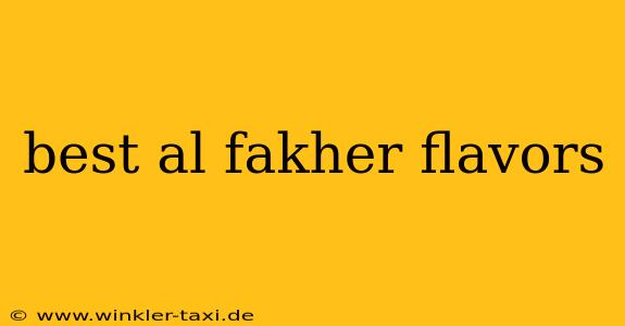 best al fakher flavors