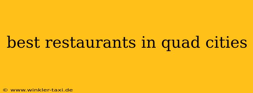 best restaurants in quad cities