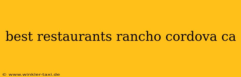best restaurants rancho cordova ca