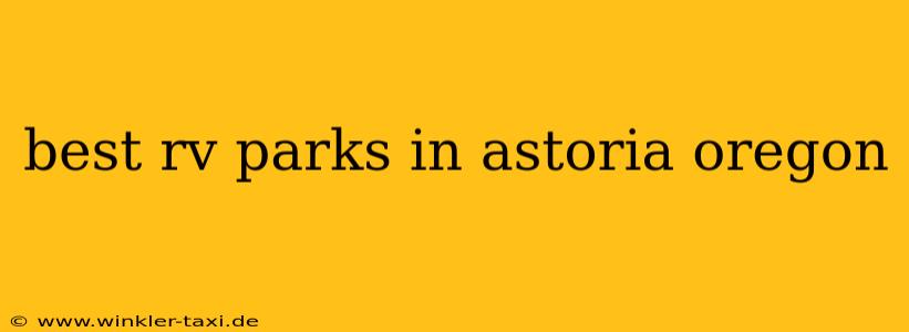 best rv parks in astoria oregon