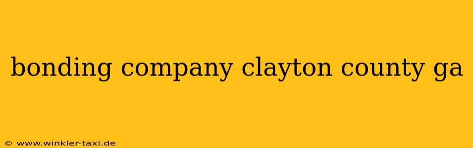 bonding company clayton county ga