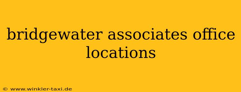 bridgewater associates office locations