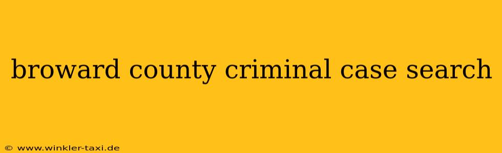 broward county criminal case search