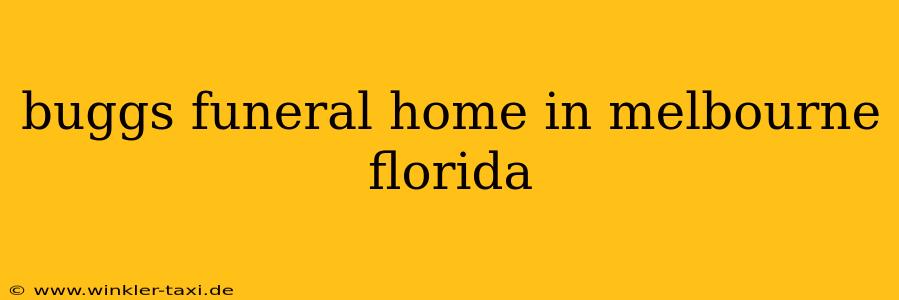 buggs funeral home in melbourne florida