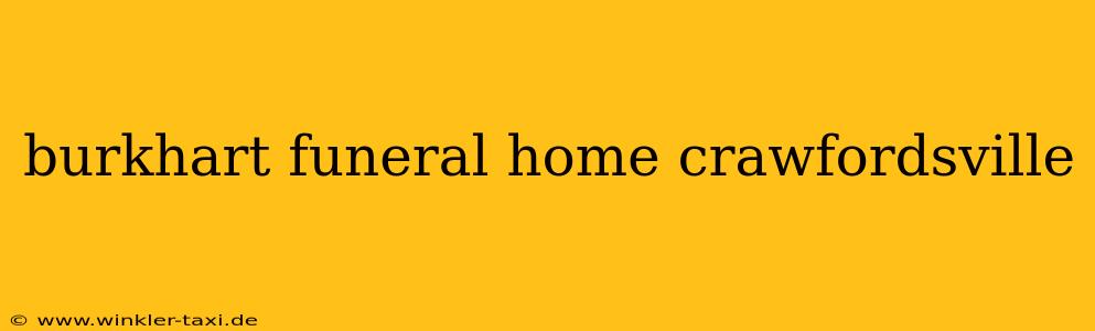 burkhart funeral home crawfordsville