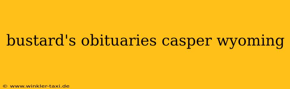 bustard's obituaries casper wyoming
