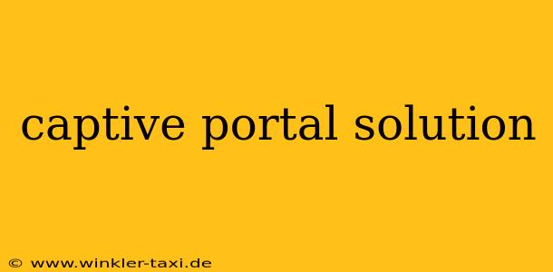 captive portal solution