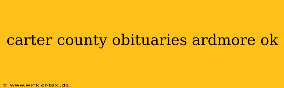 carter county obituaries ardmore ok