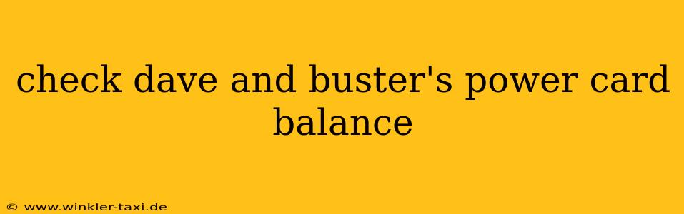 check dave and buster's power card balance