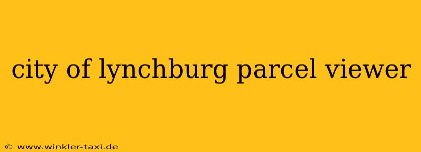 city of lynchburg parcel viewer