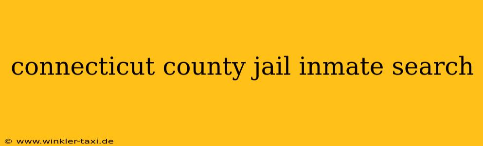 connecticut county jail inmate search