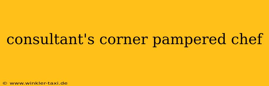 consultant's corner pampered chef