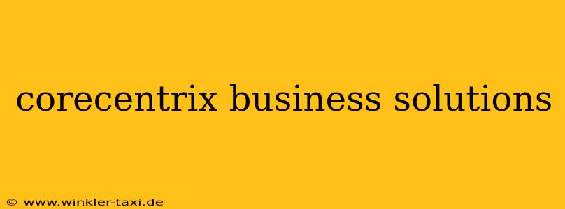 corecentrix business solutions