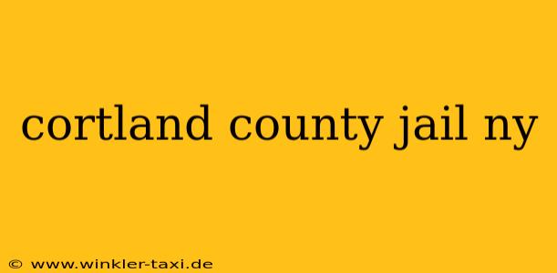 cortland county jail ny