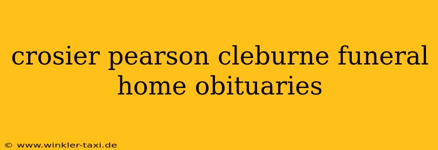 crosier pearson cleburne funeral home obituaries
