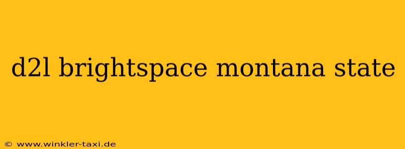 d2l brightspace montana state
