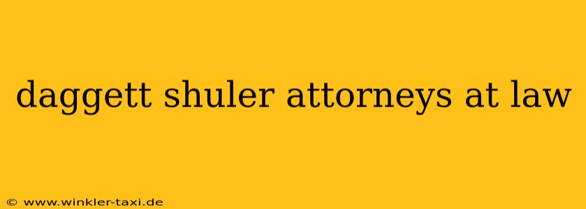 daggett shuler attorneys at law