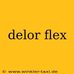 delor flex