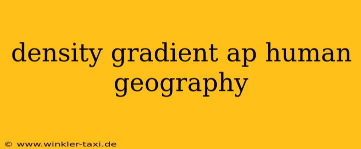 density gradient ap human geography