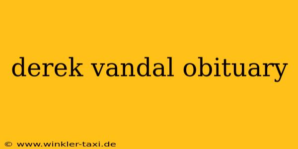 derek vandal obituary