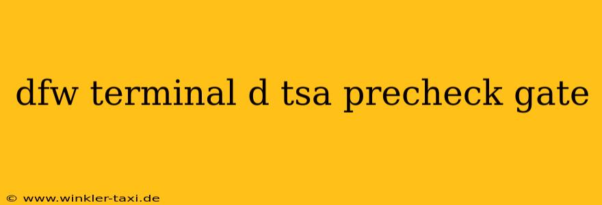 dfw terminal d tsa precheck gate