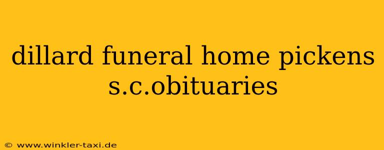 dillard funeral home pickens s.c.obituaries