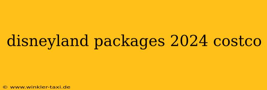 disneyland packages 2024 costco