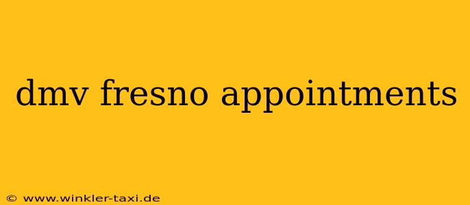 dmv fresno appointments