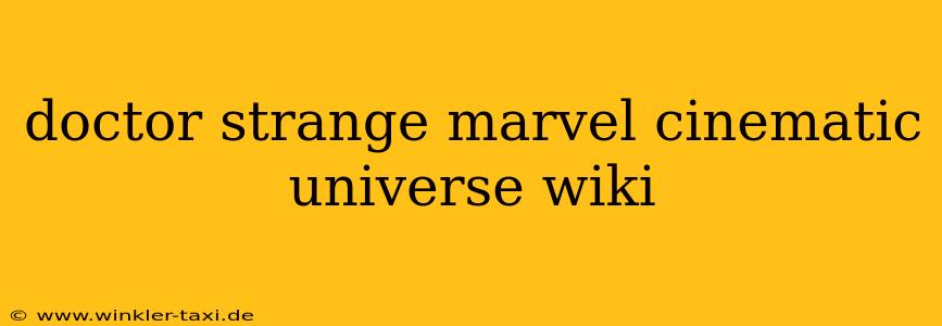 doctor strange marvel cinematic universe wiki