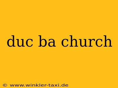 duc ba church