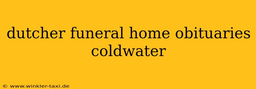 dutcher funeral home obituaries coldwater