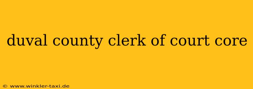 duval county clerk of court core