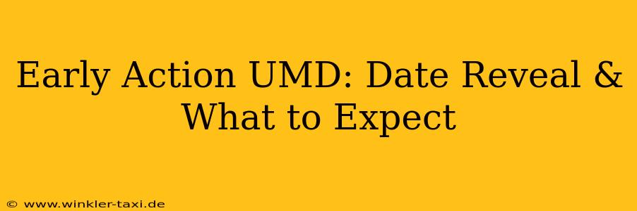 Early Action UMD: Date Reveal & What to Expect