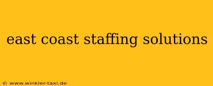 east coast staffing solutions