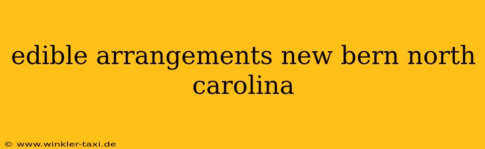 edible arrangements new bern north carolina