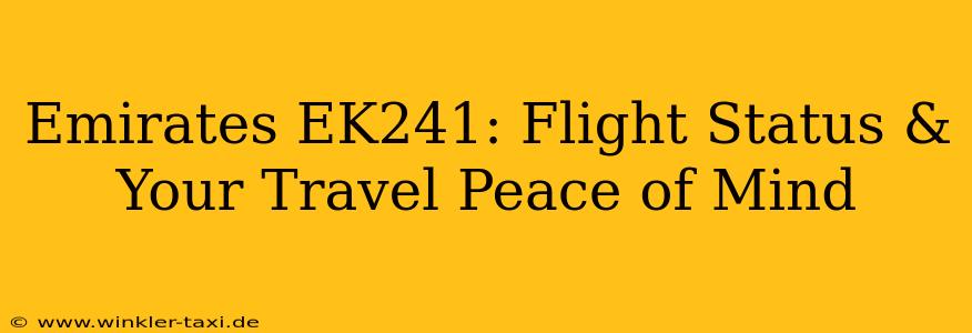 Emirates EK241: Flight Status & Your Travel Peace of Mind