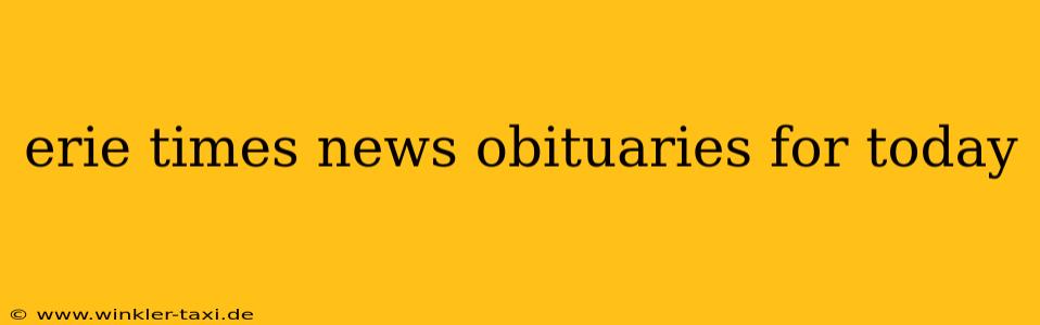 erie times news obituaries for today