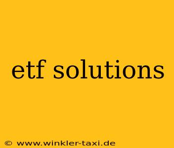 etf solutions