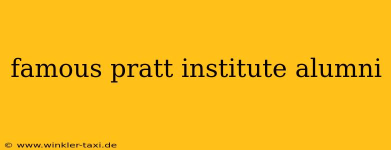 famous pratt institute alumni