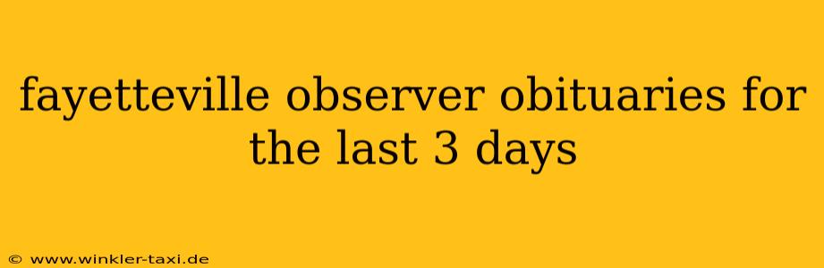 fayetteville observer obituaries for the last 3 days