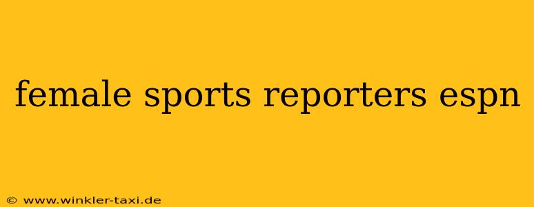 female sports reporters espn